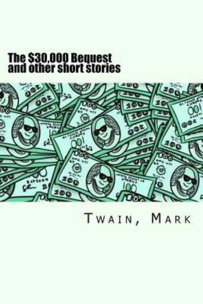 Cover for Twain Mark · The $30,000 Bequest and other short stories (Paperback Book) (2017)