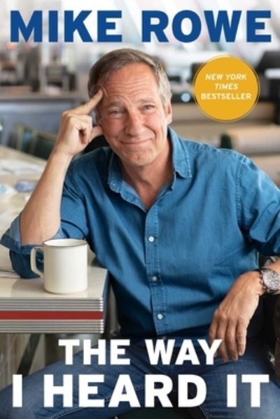 The Way I Heard It - Mike Rowe - Livros - Simon & Schuster - 9781982131470 - 19 de outubro de 2021