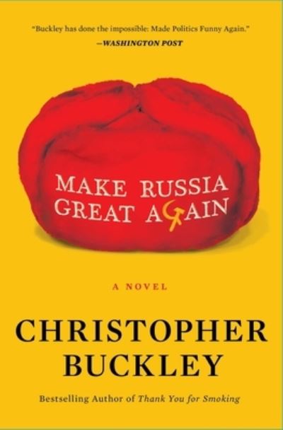 Make Russia Great Again: A Novel - Christopher Buckley - Książki - Simon & Schuster - 9781982157470 - 15 czerwca 2021