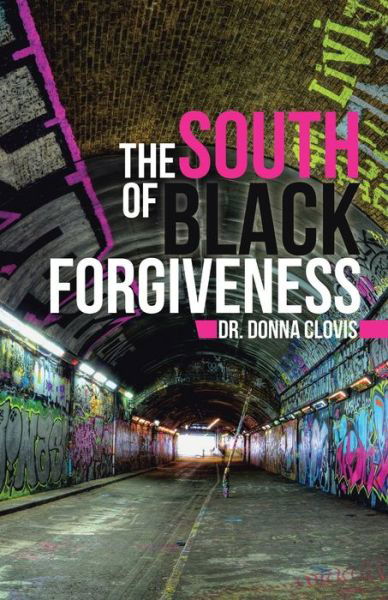 Cover for Dri. Donna Clovis · The South of Black Forgiveness (Paperback Bog) (2020)