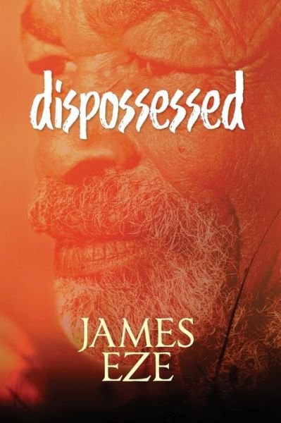 Cover for James Ngwu Eze · Dispossessed (Paperback Bog) (2020)