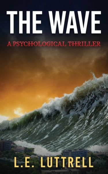 The Wave - L E Luttrell - Livros - Wolloomooloo - 9781999933470 - 15 de julho de 2021