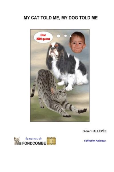 Cover for Didier Hallepee · My Cat Told Me, My Dog Told Me: over 2000 Quotes About Cats and Dogs (Paperback Book) (2011)