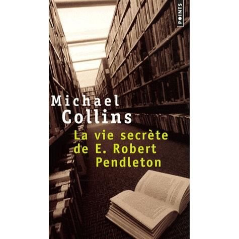 Cover for Michael Collins · La Vie Secrete De E. Robert Pendleton (Pocketbok) (2008)