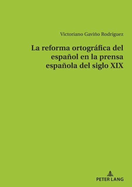 Cover for Victoriano Gavino Rodriguez · La reforma ortografica del espanol en la prensa espanola del siglo XIX (Paperback Book) (2022)
