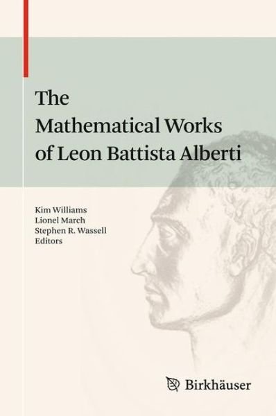 Cover for Kim Williams · The Mathematical Works of Leon Battista Alberti (Paperback Bog) [2010 edition] (2014)