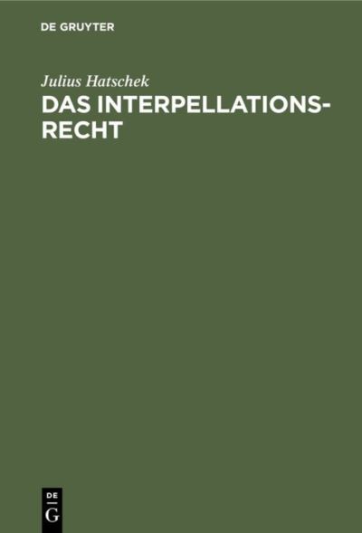 Cover for Julius Hatschek · Interpellationsrecht (Bok) (1909)