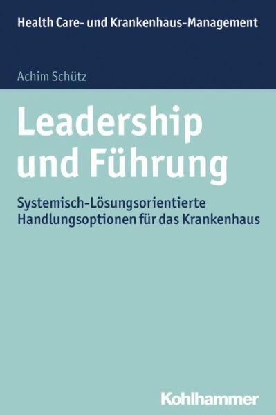 Leadership und Führung - Schütz - Böcker -  - 9783170239470 - 28 september 2016