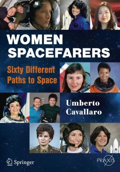 Cover for Umberto Cavallaro · Women Spacefarers: Sixty Different Paths to Space - Springer-Praxis Books (Pocketbok) [2017 edition] (2017)