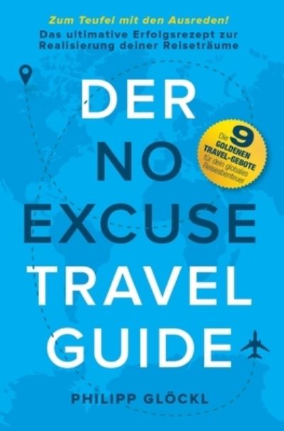 Cover for Glöckl · Der NO EXCUSE Travel Guide (Book) (2020)