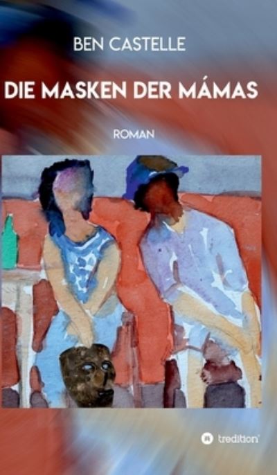Cover for Ben Castelle · Die Masken der Mamas (Hardcover Book) (2021)