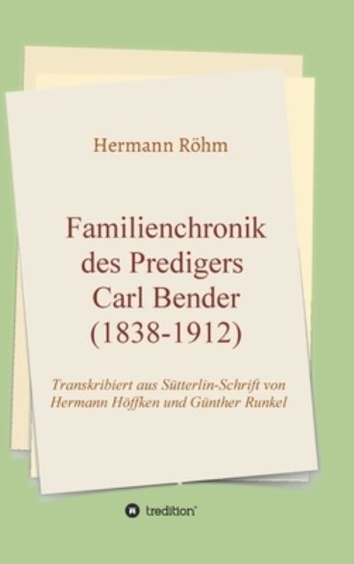 Cover for Hermann Roehm · Familienchronik des Predigers Carl Bender (1838-1912) (Hardcover bog) (2021)