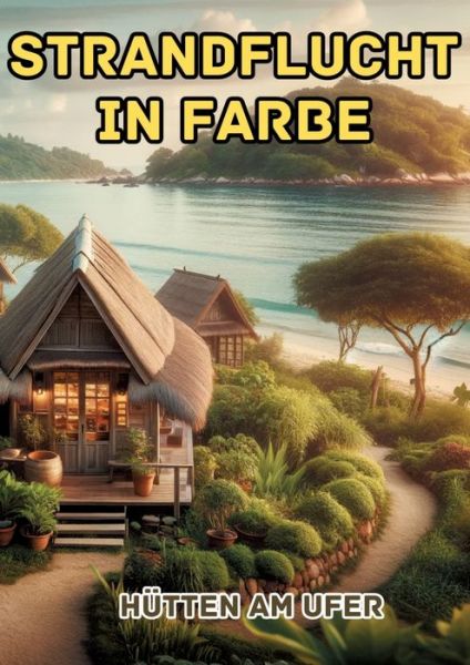 Strandflucht in Farbe - Maxi Pinselzauber - Books - tredition - 9783384124470 - January 21, 2024