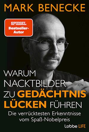 Warum Nacktbilder zu Gedächtnislücken führen - Mark Benecke - Kirjat - Lübbe Life - 9783404617470 - perjantai 31. maaliskuuta 2023