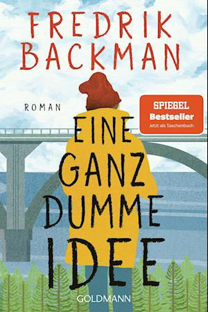 Eine ganz dumme Idee - Fredrik Backman - Bøker - Goldmann - 9783442493470 - 23. november 2022