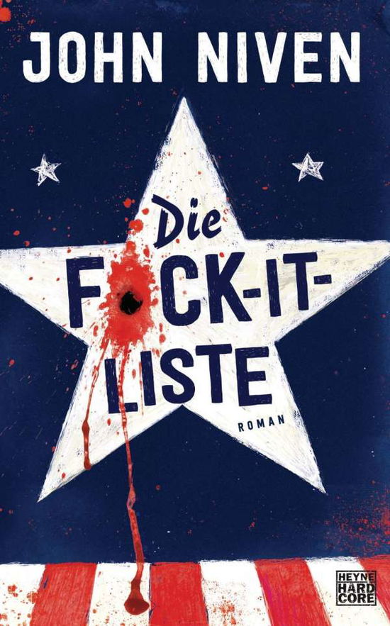 Die F*ck-it-Liste - John Niven - Books - Heyne Verlag - 9783453268470 - October 12, 2020