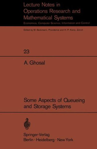 Cover for A. Ghosal · Some Aspects of Queueing and Storage Systems - Lecture Notes in Economics and Mathematical Systems (Paperback Bog) [Softcover reprint of the original 1st ed. 1970 edition] (1970)