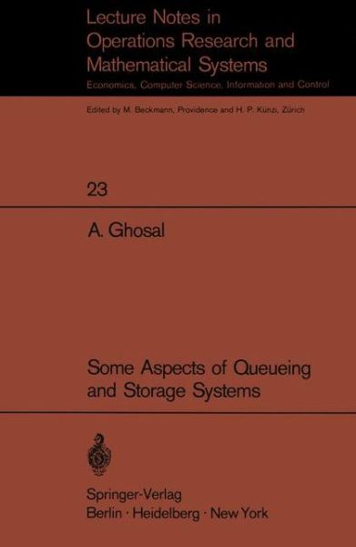 Cover for A. Ghosal · Some Aspects of Queueing and Storage Systems - Lecture Notes in Economics and Mathematical Systems (Paperback Book) [Softcover reprint of the original 1st ed. 1970 edition] (1970)