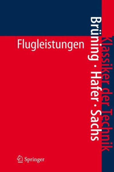 Cover for Gerhard Bruning · Flugleistungen: Grundlagen, Flugzustande, Flugabschnitte. Aufgaben Und Losungen (Taschenbuch) [3 Revised edition] (2006)