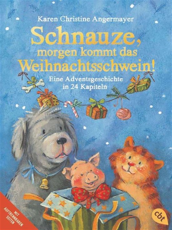Cover for Karen Christine Angermayer · Schnauze, morgen kommt das Weihnachtsschwein! (Taschenbuch) (2021)