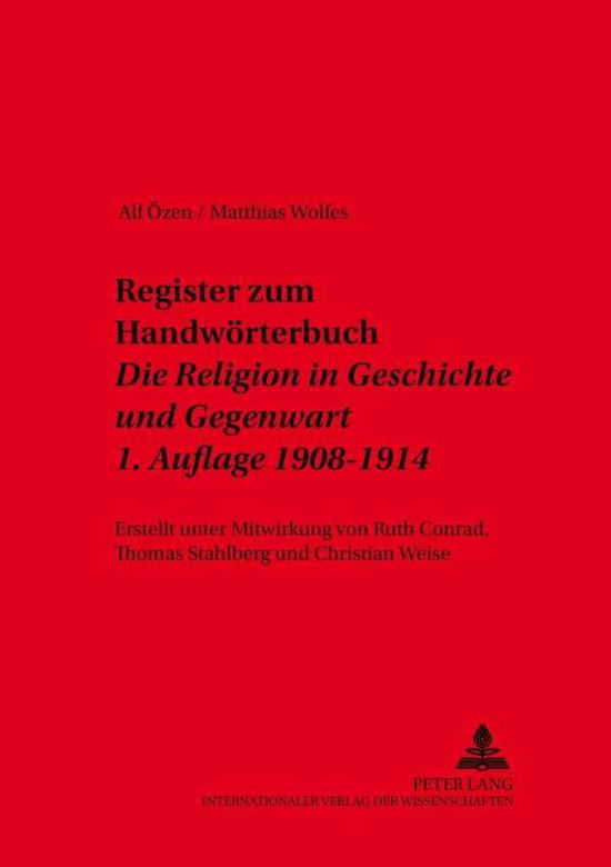 Cover for Alf OEzen · Register Zum Handwoerterbuch- &quot;Die Religion in Geschichte Und Gegenwart&quot;- 1. Auflage 1908-1914: Erstellt Unter Mitwirkung Von Ruth Conrad, Thomas Stahlberg Und Christian Weise - Studien Und Texte Zur Religionsgeschichtlichen Schule (Paperback Book) [German edition] (2001)