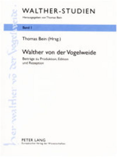 Cover for Walther von der Vogelweide: Beitraege zu Produktion, Edition und Rezeption (Innbunden bok) (2002)