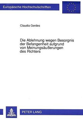Cover for Gerdes Claudia Gerdes · Die Ablehnung wegen Besorgnis der Befangenheit aufgrund von Meinungsaeuerungen des Richters (Paperback Book) (1992)