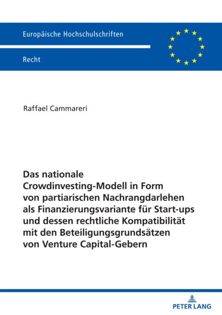 Cover for Cammareri Raffael Cammareri · Das nationale Crowdinvesting-Modell in Form von partiarischen Nachrangdarlehen als Finanzierungsvariante fuer Startups und dessen rechtliche Kompatibilitaet mit den Beteiligungsgrundsaetzen von Ventur (Paperback Book) (2024)