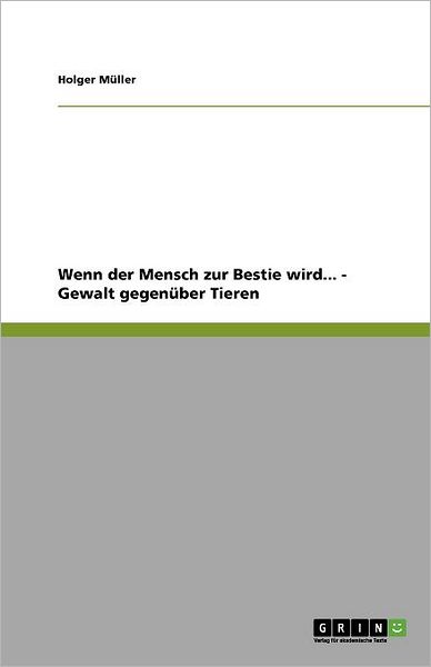 Cover for Müller · Wenn der Mensch zur Bestie wird. (Book) [German edition] (2011)