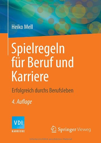 Cover for Heiko Mell · Spielregeln fur Beruf und Karriere: Erfolgreich durchs Berufsleben - VDI-Buch (Hardcover Book) [German, 4. Aufl. 2013 edition] (2013)
