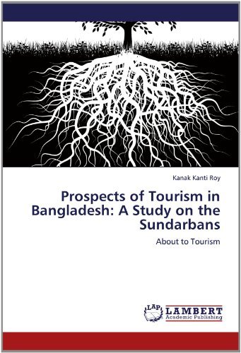 Cover for Kanak Kanti Roy · Prospects of Tourism in Bangladesh: a Study on the Sundarbans: About to Tourism (Pocketbok) (2012)