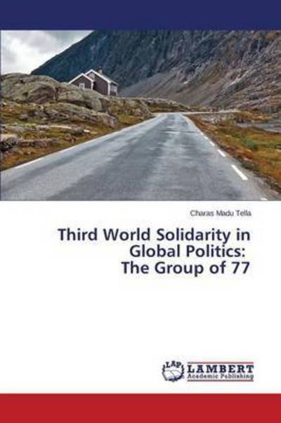 Third World Solidarity in Global - Tella - Livros -  - 9783659783470 - 13 de novembro de 2015