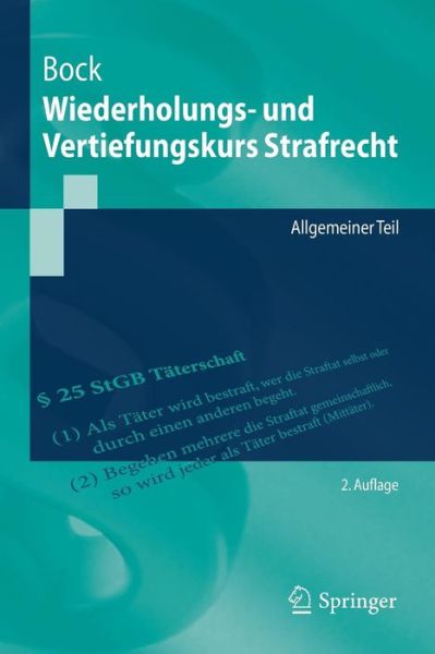 Cover for Dennis Bock · Wiederholungs- Und Vertiefungskurs Strafrecht: Allgemeiner Teil - Springer-Lehrbuch (Paperback Book) [2nd 2. Aufl. 2016 edition] (2016)