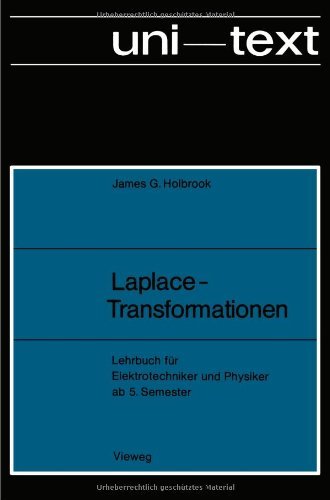 Laplace-Transformationen: Lehrbuch Fur Elektrotechniker Und Physiker AB 5. Semester - Uni-Texte - James G Holbrook - Kirjat - Vieweg+teubner Verlag - 9783663007470 - 1970