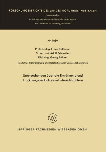 Cover for Franz Kollmann · Untersuchungen UEber Die Erwarmung Und Trocknung Des Holzes Mit Infrarotstrahlern - Forschungsberichte Des Landes Nordrhein-Westfalen (Taschenbuch) [1996 edition] (1966)