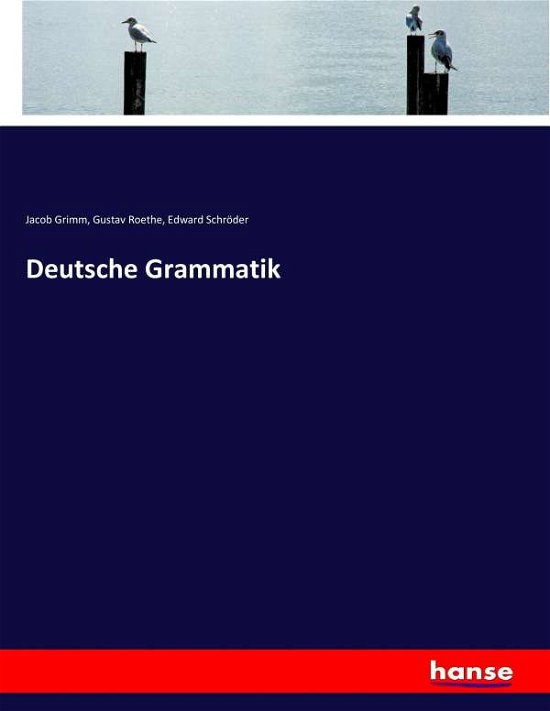 Deutsche Grammatik - Grimm - Bücher -  - 9783744641470 - 27. Februar 2017