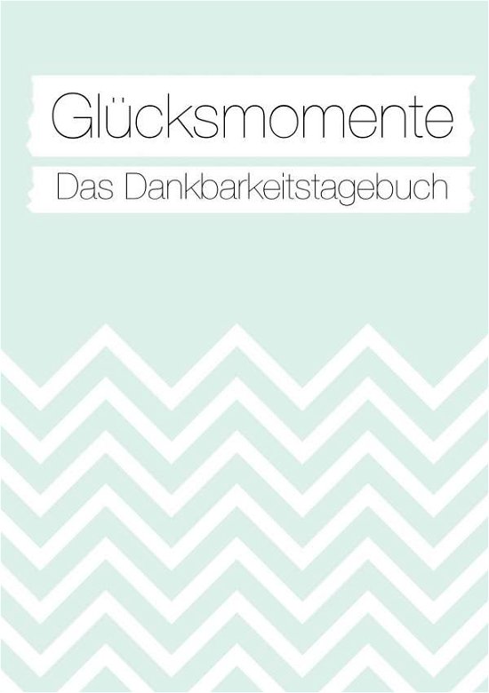Cover for Neuberger · Glücksmomente: Das Dankbarkei (Buch)
