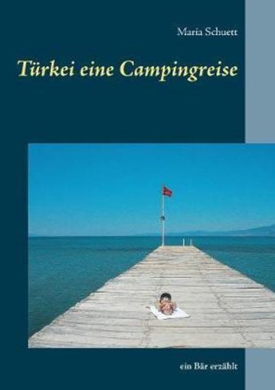 Cover for Schuett · Türkei eine Campingreise (Book) (2018)