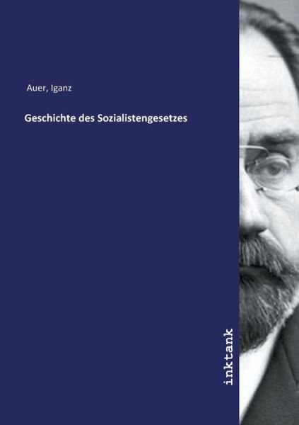 Cover for Auer · Geschichte des Sozialistengesetzes (Book)