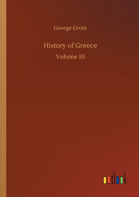 Cover for George Grote · History of Greece: Volume 10 (Paperback Book) (2020)