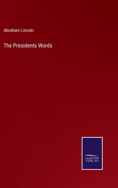 Cover for Abraham Lincoln · The Presidents Words (Hardcover bog) (2022)