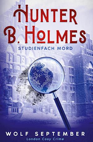 Cover for Wolf September · Hunter B. Holmes: Studienfach Mord (Book) (2023)
