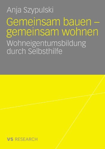 Anja Szypulski · Gemeinsam Bauen - Gemeinsam Wohnen: Wohneigentumsbildung Durch Selbsthilfe (Pocketbok) [2008 edition] (2008)