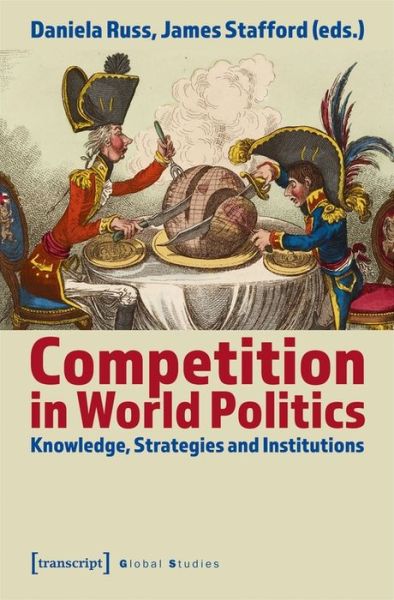 Cover for Daniela Russ · Competition in World Politics – Knowledge, Strategies, and Institutions (Paperback Book) (2021)
