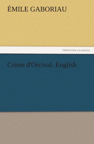 Cover for Émile Gaboriau · Crime D'orcival. English (Tredition Classics) (Paperback Book) (2011)