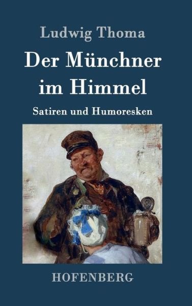 Cover for Ludwig Thoma · Der Munchner Im Himmel (Gebundenes Buch) (2015)