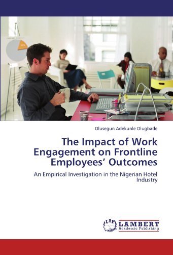 Cover for Olusegun Adekunle Olugbade · The Impact of Work Engagement on Frontline Employees' Outcomes: an Empirical Investigation in the Nigerian Hotel Industry (Paperback Book) (2011)
