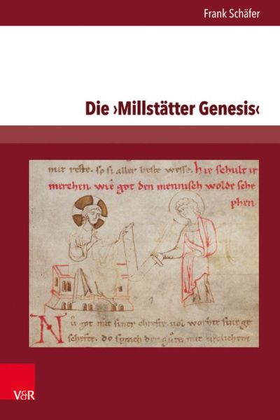 Die Millstatter Genesis: Edition und Studien zur Uberlieferung. Teil 1: Einfuhrung und Text - Frank Schafer - Books - V&R unipress GmbH - 9783847106470 - December 9, 2019