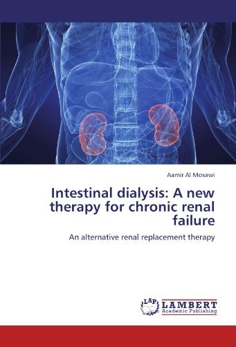 Cover for Aamir Al Mosawi · Intestinal Dialysis: a New Therapy for Chronic Renal Failure: an Alternative Renal Replacement Therapy (Taschenbuch) (2011)