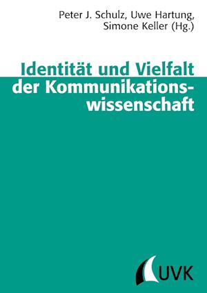 Cover for Peter J. Schulz · Identität und Vielfalt der Kommunikationswissenschaft (Book) (2022)
